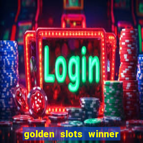 golden slots winner paga mesmo